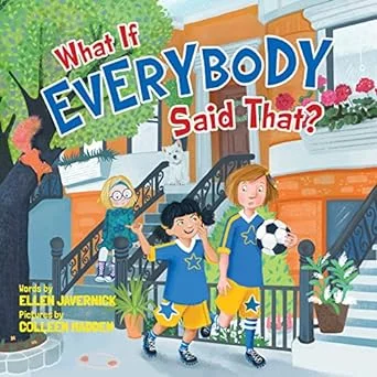 What if EVERYBODY Said THAT?
